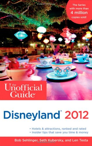 The Unofficial Guide To Disneyland 2012 7th Bob Sehlinger Seth Kubersky