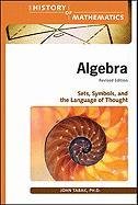 Algebra Sets Symbols And The Language Of Thought The History Of Mathematics Revised Edition Revised John