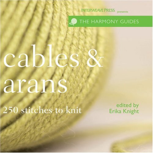 Harmony Guides Cables Arans The Harmony Guides Erika Knight