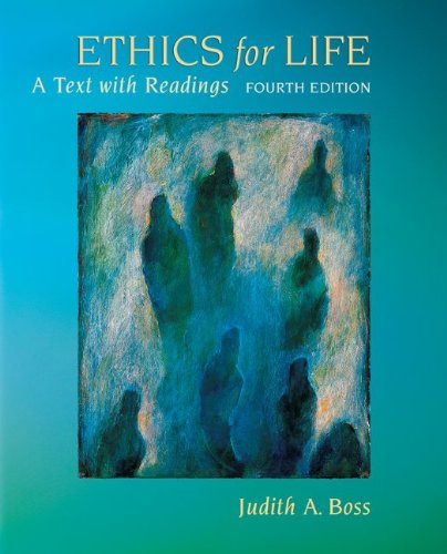 Ethics For Life A Text With Readings 4th Edition 4th Judith A Boss