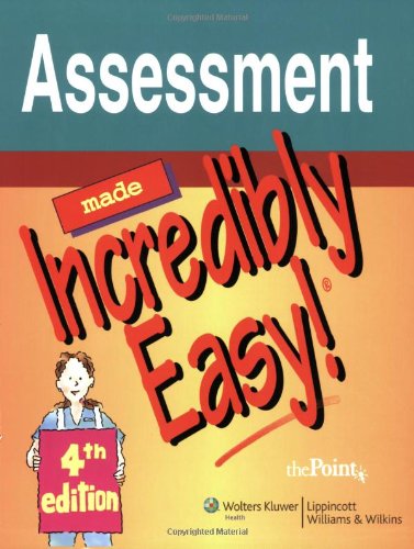 Assessment Made Incredibly Easy 4th Edition 4th Edition Springhouse