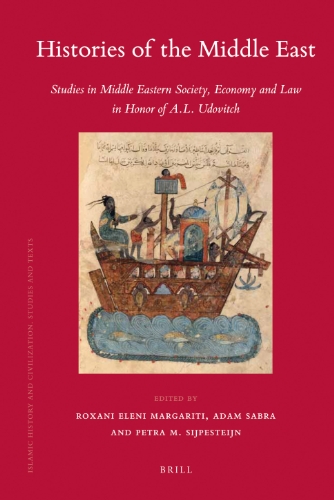 Histories Of The Middle East Studies In Middle Eastern Society Economy And Law In Honor Of A L Udovitch Roxani Eleni Margariti