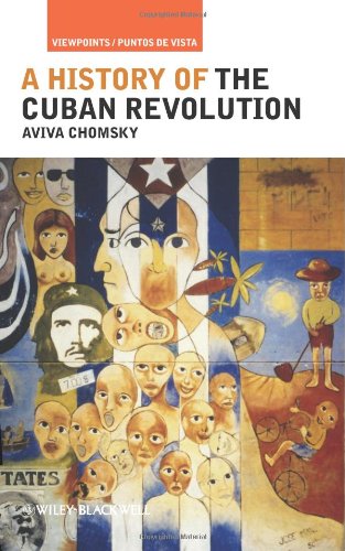 A History Of The Cuban Revolution Viewpoints Puntos De Vista 1st Edition Aviva Chomsky