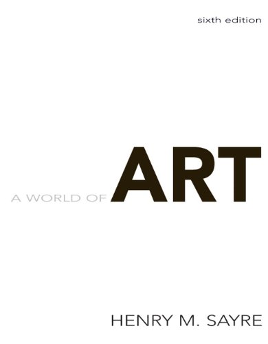 World Of Art A 6th Edition 6th Edition Henry M Sayre