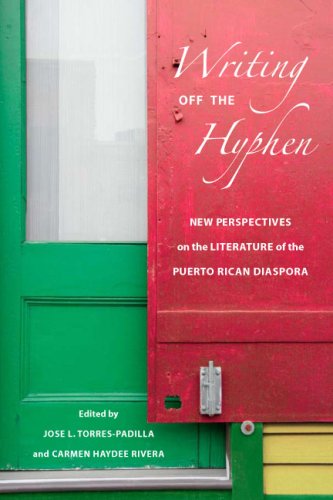 Writing Off The Hyphen New Critical Perspectives On The Literature Of The Puerto Rican Diaspora Jos L Torrespadilla