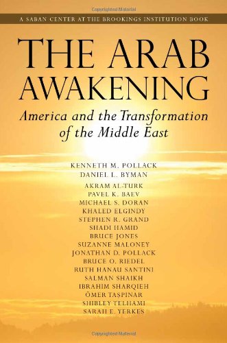 The Arab Awakening America And The Transformation Of The Middle East Saban Center At The Brookings Institution Books Kenneth M Pollack