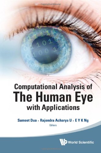 Computational Analysis Of The Human Eye With Applications 1st Edition Sumeet Dua