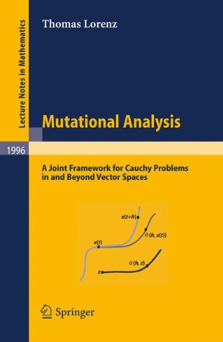 Mutational Analysis A Joint Framework For Cauchy Problems In And Beyond Vector Spaces 1st Edition Thomas Lorenz Auth