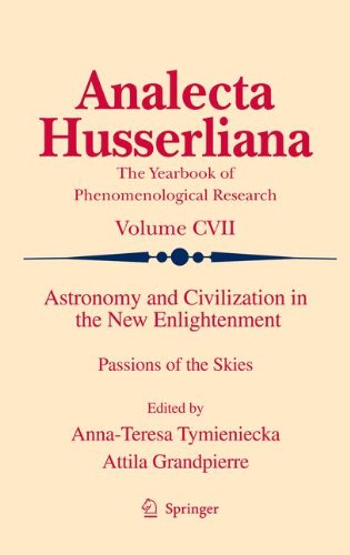 Astronomy And Civilization In The New Enlightenment Passions Of The Skies 1st Edition Annateresa Tymieniecka Auth