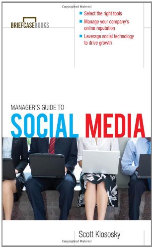Managers Guide To Social Media Briefcase Books Series 1st Edition Scott Klososky