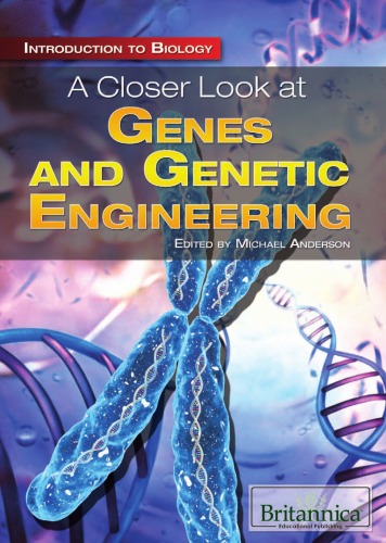A Closer Look At Genes And Genetic Engineering Introduction To Biology Michael Anderson Editor