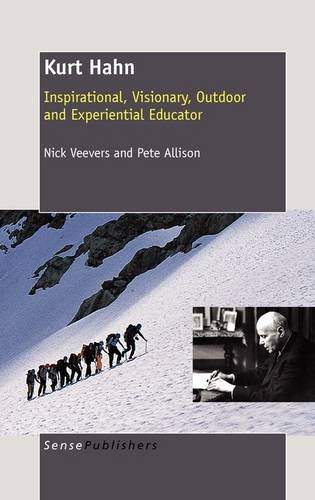 Kurt Hahn Inspirational Visionary Outdoor And Experiential Educator Nick Veevers