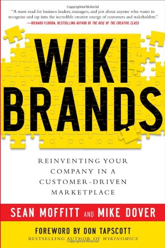 Wikibrands Reinventing Your Company In A Customerdriven Marketplace 1st Edition Sean Moffitt