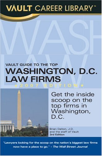 Vault Guide To The Top Washington Dc Law Firms 3rd Edition Brian Dalton