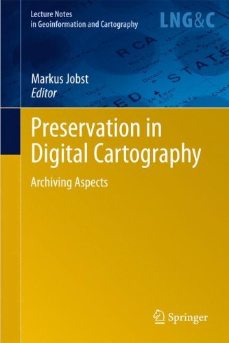 Preservation In Digital Cartography Archiving Aspects 1st Edition William Cartwright Auth