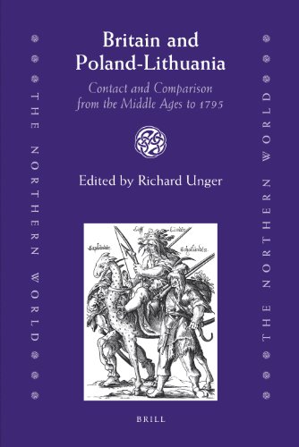 Britain And Polandlithuania Contact And Comparison From The Middle Ages To 1795 The Northern World 37 1st Edition Richard Unger
