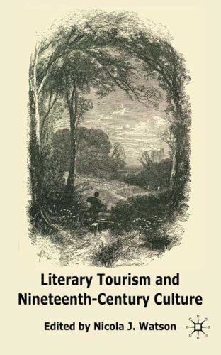 Literary Tourism And Nineteenthcentury Culture Nicola J Watson