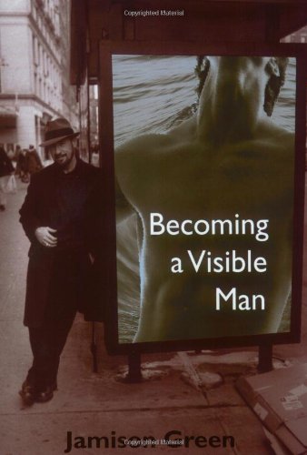 Becoming A Visible Man Jamison Green
