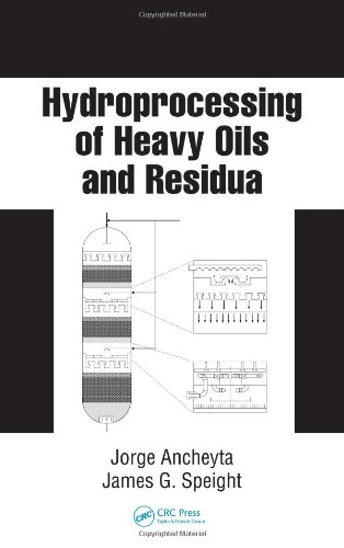 Hydroprocessing Of Heavy Oils And Residua Chemical Industries 1st Edition Jorge Ancheyta