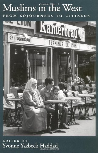 Muslims In The West From Sojourners To Citizens Yvonne Yazbeck Haddad