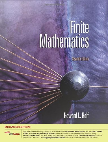Finite Mathematics Enhanced 7th Edition With Enhanced Webassign With Ebook For One Term Math And Science Printed Access Card 7th Edition Howard L Rolf