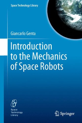 Introduction To The Mechanics Of Space Robots 1st Edition Giancarlo Genta Auth