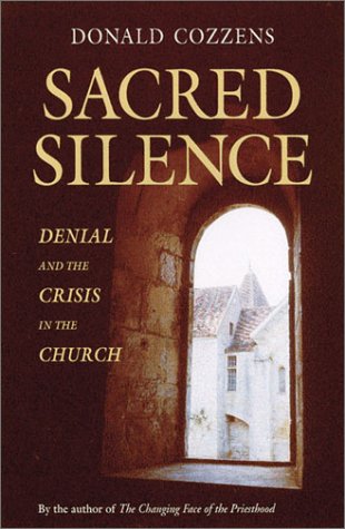 Sacred Silence Denial And The Crisis In The Church Donald B Cozzens