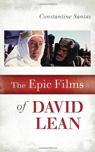 The Epic Films Of David Lean Constantine Santas
