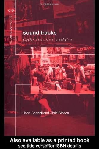 Sound Tracks Popular Music Identity And Place Critical Geographies 1st John Connell