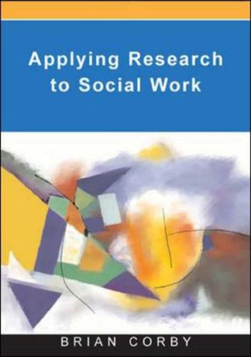 Applying Research In Social Work Practice 1st Edition Brian Corby