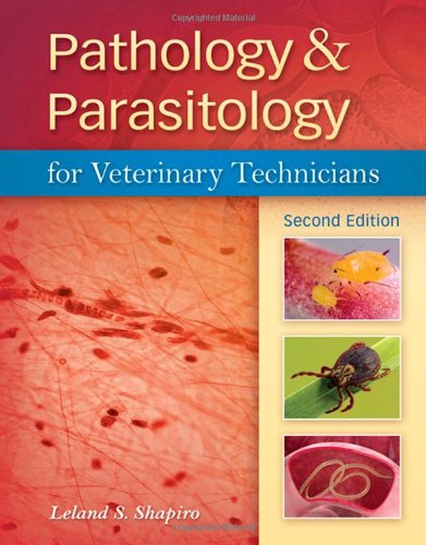 Pathology Parasitology For Veterinary Technicians 2nd Edition 2nd Edition Leland S Shapiro