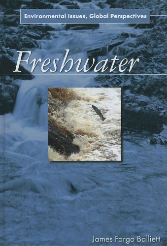 Freshwater Environmental Issues Global Perspectives James Fargo Balliett