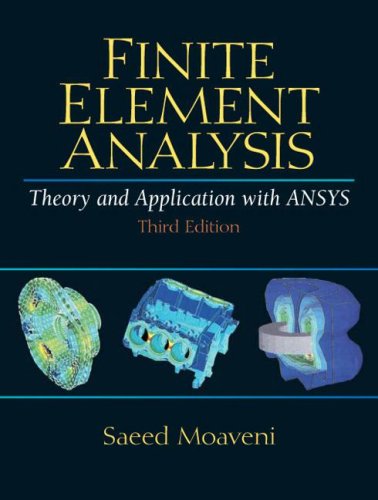 Finite Element Analysis Theory And Application With Ansys 3rd Edition Saeed Moaveni