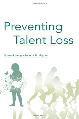 Preventing Talent Loss 1st Edition Eunsook Hong Roberta M Milgram