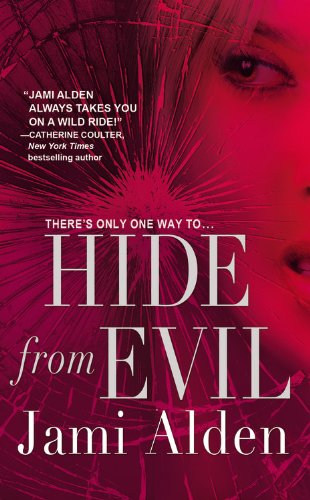 Hide From Evil 1st Edition Jami Alden