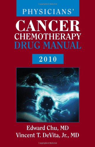 Physicians Cancer Chemotherapy Drug Manual Jones And Bartlett Series In Oncologyphysicians Cancer Che 10th Edition Edward Chu