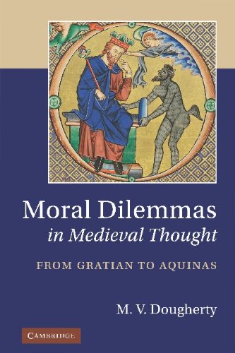 Moral Dilemmas In Medieval Thought From Gratian To Aquinas 1st Edition M V Dougherty