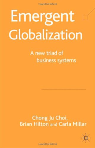 Emergent Globalisation A New Trial Of Business Systems Chong Ju Choi