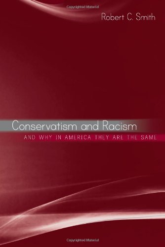 Conservatism And Racism And Why In America They Are The Same Robert Charles Smith