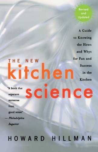 The New Kitchen Science A Guide To Know The Hows And Whys For Fun And Success In The Kitchen Rev Upd Howard Hillman