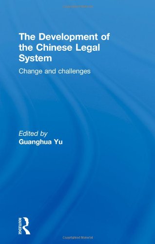 The Development Of The Chinese Legal System Change And Challenges 1st Edition Guanghua Yu
