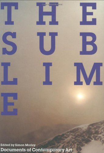 The Sublime Documents Of Contemporary Art Simon Morley