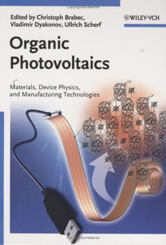 Organic Photovoltaics Materials Device Physics And Manufacturing Technologies 1st Edition Christoph Brabec