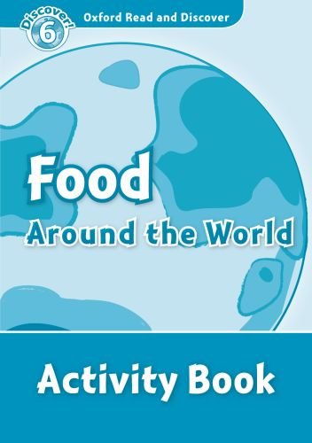 Oxford Read And Discover Level 6 1050word Vocabulary Food Around The World Activity Book Hazel Geatches
