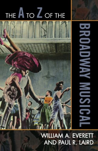 The A To Z Of The Broadway Musical The A To Z Guide Series 94th Edition William A Everett