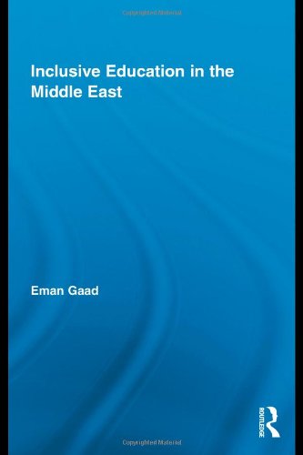Inclusive Education In The Middle East Routledge Research In Education Eman Gaad