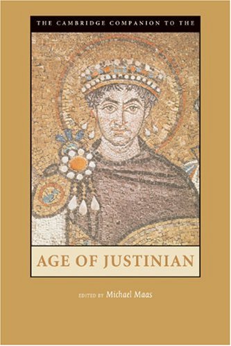 The Cambridge Companion To The Age Of Justinian Cambridge Companions To The Ancient World Michael Maas Ed