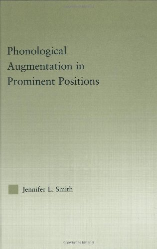Phonological Augmentation In Prominent Positions Jennifer L Smith
