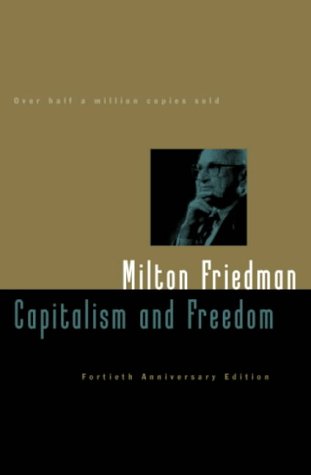 Capitalism And Freedom Fortieth Anniversary Edition 1st Edition Milton Friedman