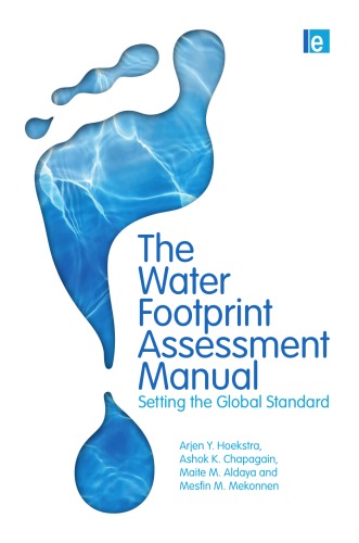 Water Footprint Assessment Manual Global Water Footprint Standard Guru